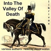 Into The Valley Of Death: Crimea, Balaklava, The Light Brigade: Russell, Tennyson And Kipling