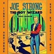 Joe Strong, the boy wizard; or, The mysteries of magic exposed