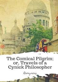 Comical Pilgrim; or, Travels of a Cynick Philosopher...