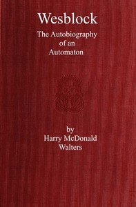 Wesblock, the autobiography of an automaton